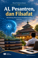 Kecerdasan Artifisial, Pesantren, dan Filsafat: Menimbang Masa Depan Pendidikan Islam di Era AI